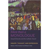 More than a Monologue: Sexual Diversity and the Catholic Church Inquiry, Thought, and Expression
