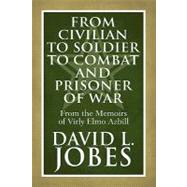 From Civilian to Soldier to Combat and Prisoner of War