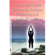 Flow in the Health Sciences for Disease Prevention and Health Promotion