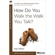 How Do You Walk the Walk You Talk?