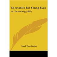 Spectacles for Young Eyes : St. Petersburg (1862)