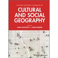 The Wiley Blackwell Companion to Cultural and Social Geography