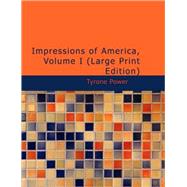 Impressions of America, Volume I : During the years 1833, 1834 And 1835