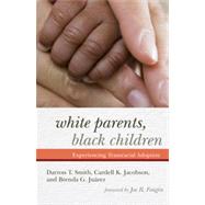 White Parents, Black Children Experiencing Transracial Adoption
