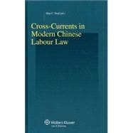 Cross-currents in Modern Chinese Labour Law