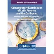 Contemporary Examination of Latin America and the Caribbean: Economy, Education, and Technology
