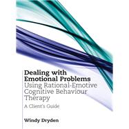 Dealing with Emotional Problems Using Rational-Emotive Cognitive Behaviour Therapy