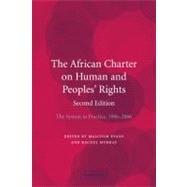 The African Charter on Human and Peoples' Rights: The System in Practice 1986â€“2006