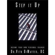 Step It Up : Become your own personal Trainer