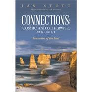 Connections: Cosmic and Otherwise, Volume I
