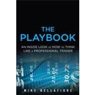 The Playbook An Inside Look at How to Think Like a Professional Trader