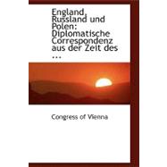 England, Russland und Polen : Diplomatische Correspondenz aus der Zeit Des ...