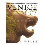 Venice: Lion City The Religion of Empire