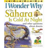 I Wonder Why The Sahara is Cold at Night And Other Questions About Deserts
