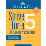 Cheng and Tsui Strive for a 5 : AP Chinese Practice Tests