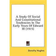 A Study of Social and Constitutional Tendencies in the Early Years of Edward III