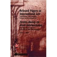 Selected Papers in International Law/Textes Choisis En Droit International