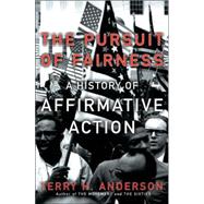 The Pursuit of Fairness A History of Affirmative Action