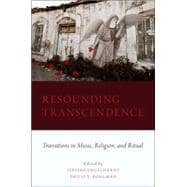Resounding Transcendence Transitions in Music, Religion, and Ritual