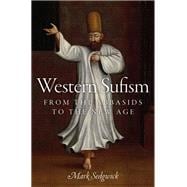 Western Sufism From the Abbasids to the New Age