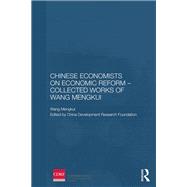 Chinese Economists on Economic Reform û Collected Works of Wang Mengkui