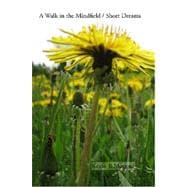 A Walk in the Mindfield / Short Dreams