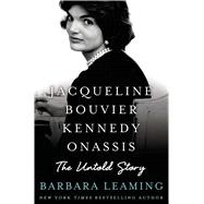 Jacqueline Bouvier Kennedy Onassis: The Untold Story