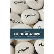 Hope, Patience, Assurance