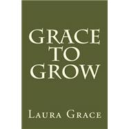 Grace to Grow