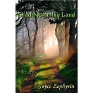Shadows on the Land and Other Poems