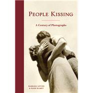 People Kissing: A Century of Photographs (Vintage snapshots and postcards, a great gift for engagements, wedding showers, and anniversaries)