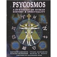 Psycosmos A Synthesis on Human History & Spirituality