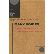 Many Voices: Toward Caring Culture in Healthcare and Healing