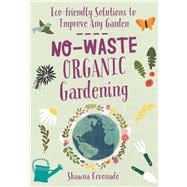 No-waste Organic Gardening