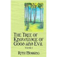 Tree of Knowledge of Good and Evil : Volume 1