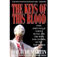 Keys of This Blood : Pope John Paul II Versus Russia and the West for C