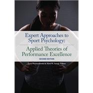 Expert Approaches to Sport Psychology: Applied Theories of Performance Excellence