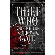 The Thief Who Knocked on Sorrow's Gate