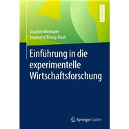 Einführung in Die Experimentelle Wirtschaftsforschung