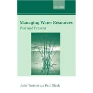 Managing Water Resources: Past and Present The Linacre Lectures 2002