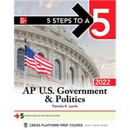 5 Steps to a 5: AP U.S. Government & Politics 2022