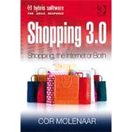 Shopping 3.0: Shopping, the Internet or Both?