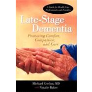 Late-stage Dementia: Promoting Comfort, Compassion, and Care