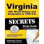 Virginia Sol World History and Geography to 1500 A.d. Secrets