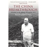 The China Breakthrough Whitlam in the Middle Kingdom, 1971
