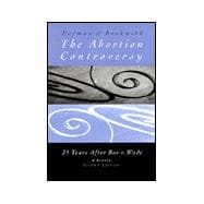 Abortion Controversy 25 Years After Roe vs. Wade, A Reader