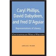 Caryl Phillips, David Dabydeen and Fred D'Aguiar Representations of slavery