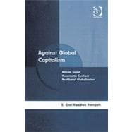 Against Global Capitalism: African Social Movements Confront Neoliberal Globalization