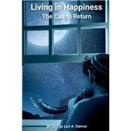 Living in Happiness The Call to Return