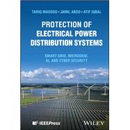 Protection of Electrical Power Distribution Systems Smart grid, Microgrid, AI, and Cyber Security